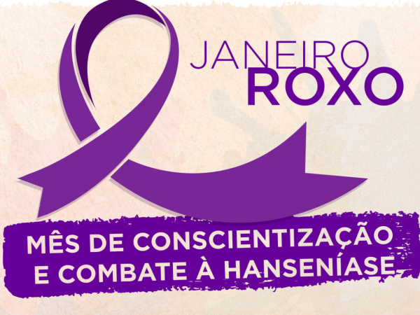 Campanha Janeiro Roxo alerta para a importância do combate à Hanseníase