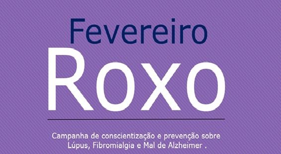 Fevereiro Roxo: campanha reforça a conscientização sobre Alzheimer, Fibromialgia e Lúpus