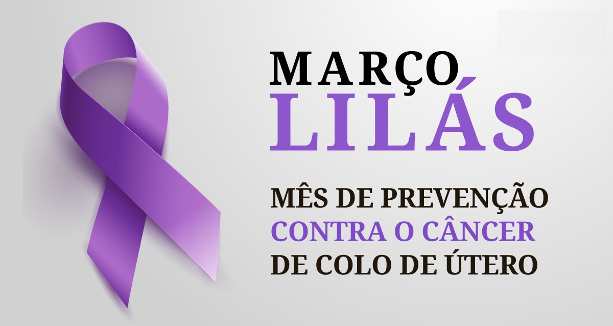 Março Lilás: como se prevenir do câncer do colo do útero