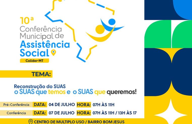 COLÍDER REALIZA NESTA SEXTA-FEIRA A 10ª CONFERÊNCIA MUNICIPAL DE ASSISTÊNCIA SOCIAL