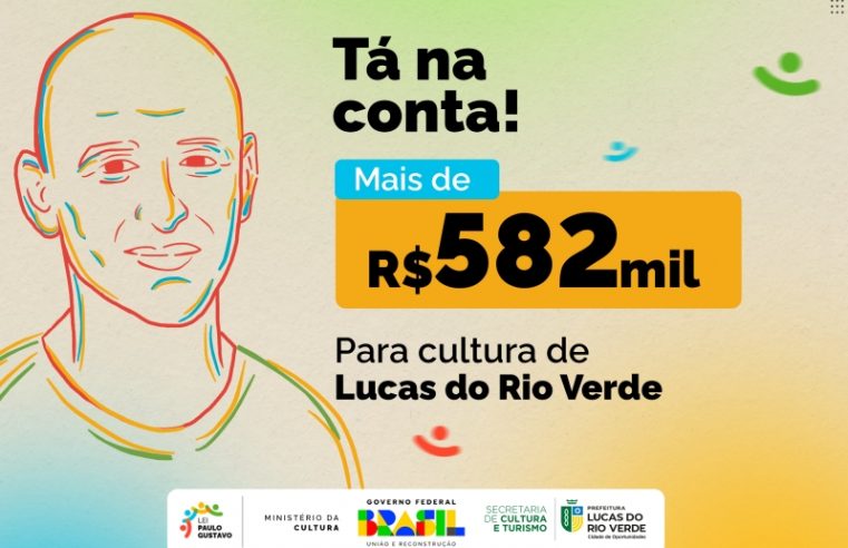 Lucas do Rio Verde recebe mais de R$ 582 mil da Lei Paulo Gustavo