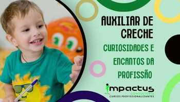 Auxiliar de Creche: Curiosidades e Encantos da Profissão