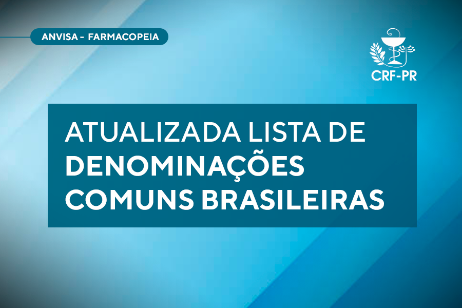 Anvisa atualiza lista de Denominações Comuns Brasileiras