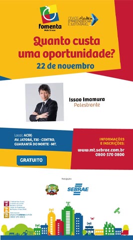 Sebrae/MT e Prefeitura de Guarantã do Norte promovem nesta quarta-feira o “Fomenta Mato Grosso”.