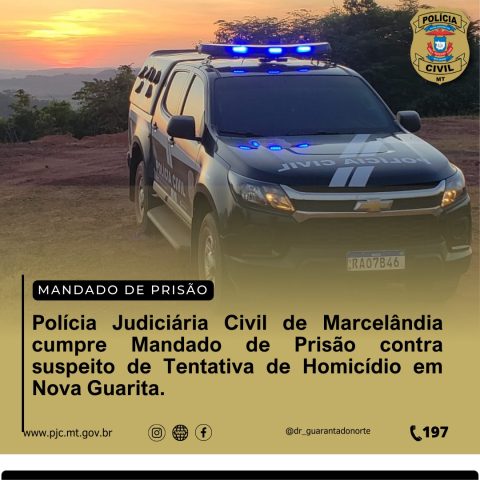 Polícia Judiciária Civil cumpre Mandado de Prisão contra suspeito de Tentativa de Homicídio em Marcelândia.